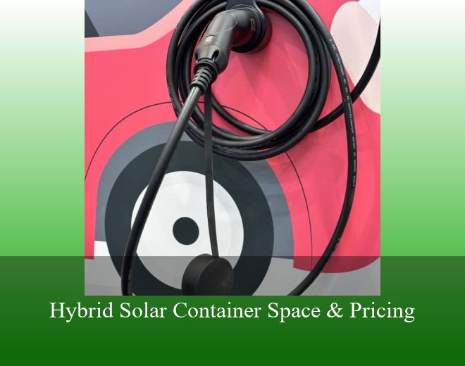 Hybrid Solar Container Space & Pricing